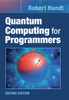 Quantum Computing for Programmers by Robert Hundt (Hardcover)