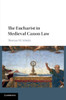 The Eucharist in Medieval Canon Law (Paperback)