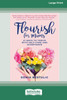 Flourish for Mums : 21 Ways to thrive with self care and acceptance [16pt Large Print Edition] by Sonia Bestulic (Paperback)