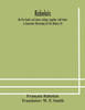 Rabelais : the five books and minor writings, together with letters & documents illustrating his life (Volume II) by François Rabelais (Paperback)