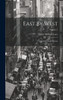 East by West : A Journey in the Recess; Volume 2 by Henry William Lucy (Hardcover)