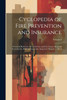 Cyclopedia of Fire Prevention and Insurance : A General Reference Work On Fire and Fire Losses, Fireproof Construction, Building Inspection, Inspectors' Reports ... [Etc.]; Volume 3 by Anonymous (Paperback)