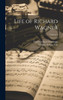 Life of Richard Wagner; Volume 4 by Carl Friedrich Glasenapp (Hardcover)
