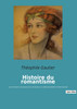 Histoire du romantisme : suivie de Notices romantiques et d'une Étude sur la Littérature générale / Poésie française by Théophile Gautier (Paperback)