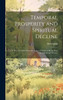Temporal Prosperity and Spiritual Decline : Or, Free Thoughts On Some Aspects of Modern Methodism, by a Wesleyan Minister by Methodism (Hardcover)