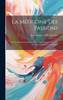 La Médecine Des Passions by Jean Baptiste Félix Descuret (Hardcover)