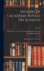 Histoire De L'académie Royale Des Sciences : Belles-Lettres Et Arts De Lyon; Volume 1 by Jean-Baptiste Dumas (Hardcover)