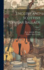 English and Scottish Popular Ballads; Volume 1 by Rose Adelaide Witham (Hardcover)