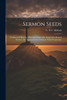 Sermon Seeds by G B. F. 1856- Hallock (Paperback)