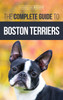 The Complete Guide to Boston Terriers by Vanessa Richie (Hardcover)