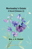Mortomley's Estate : A Novel (Volume 2) by Mrs. J. Riddell (Paperback)