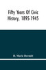 Fifty Years Of Civic History, 1895-1945 by H. Marie Dermitt (Paperback)