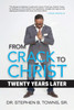 From Crack to Christ : Twenty Years Later by Stephen B. Towns (Paperback)