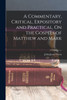 A Commentary, Critical, Expository and Practical, On the Gospels of Matthew and Mark by John Jason Owen (Paperback)