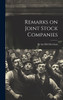 Remarks on Joint Stock Companies by By An Old Merchant (Hardcover)