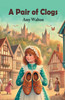 A Pair of Clogs by Amy Walton (Paperback)