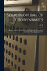 Some Problems of Geodynamics; Being an Essay to Which the Adams Prize in the University of Cambridge was Adjudged in 1911 by A E. H. 1863-1940 Love (Paperback)