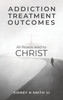 Addiction Treatment Outcomes by Sidney Harrington Smith (Hardcover)
