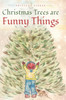 Christmas Trees are Funny Things by Brittany Parker (Hardcover)