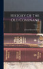 History Of The Old Covenant; Volume 1 by Johann Heinrich Kurtz (Hardcover)
