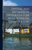 Oysters And Methods Of Oyster-culture With Notes On Clam-culture by Henry Frank Moore (Hardcover)