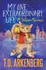 My One Extraordinary Life by T.D. Arkenberg (Paperback)
