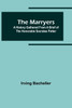 The Marryers : A History Gathered from a Brief of the Honorable Socrates Potter by Irving Bacheller (Paperback)