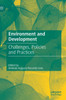 Environment and Development : Challenges, Policies and Practices by Antonio Augusto Rossotto Ioris (Hardcover)