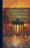 Libussa in der Deutschen Litteratur by Emanuel Grigorovitsa (Hardcover)