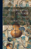 Wild Blossoms of Poesy; or, One Hundred Original Songs, Amatory, Anacreontic and National, Mostly Adapted to Favourite and Fashionable Melodies by Joseph Philip Robson (Hardcover)
