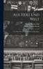 Aus Herz und Welt by Helene Boeckel Stökl (Hardcover)