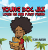 Young Doc Jax : Loves His New Furry Friend by Kai Jackson (Hardcover)