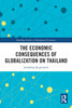 The Economic Consequences of Globalization on Thailand by Juthathip Jongwanich (Paperback)