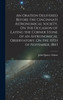 An Oration Delivered Before the Cincinnati Astronomical Society, On the Occasion of Laying the Corner Stone of an Astronomical Observatory, On the 10Th of November, 1843 by John Quincy Adams (Hardcover)