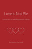 Love is Not Pie by Katherine Lazaruk (Paperback)
