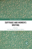 Suffrage and Women's Writing by June Hannam (Paperback)