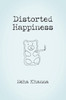 Distorted Happiness by Neha Khanna (Hardcover)