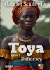 Toya : Dahomey by Gabriel Souleyka (Paperback)