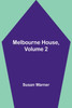 Melbourne House, Volume 2 by Susan Warner (Paperback)
