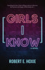 Girls I Know by Robert E. Hoxie (Paperback)