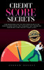 Credit Score Secrets : Your Dream Home Is One Step Away From You And In This Definitive Guide You Will Find The Secrets That Lawyers And Agencies Use To Help You Get It In Just 30 Days by Andrew Bennet (Hardcover)
