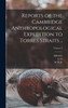 Reports of the Cambridge Anthropological Expedition to Torres Straits ..; Volume 2 by Alfred C. 1855-1940 Haddon (Hardcover)