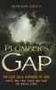 Plumber's Gap : The Lost Gold Shipment of 1882 Parts 1, 2, 3, and 4 The Whole Story by Marion Dees (Hardcover)