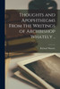 Thoughts and Apophthegms From the Writings of Archbishop Whately .. by Whately Richard 1787-1863 (Paperback)