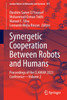 Synergetic Cooperation between Robots and Humans by Ebrahim Samer El Youssef (Paperback)