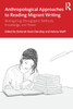 Anthropological Approaches to Reading Migrant Writing by Deborah Reed-Danahay (Paperback)