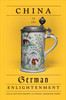 China in the German Enlightenment by Bettina Brandt (Paperback)