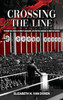 Crossing the Line : Through the ashes of Hitler's genocide, we find the courage to fight for justice. by Elizabeth H. Van Doren (Hardcover)