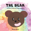 The Bear : A Story About Depression by Nicole Dyson (Paperback)