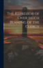 The Repressor of Over Much Blaming of the Clergy : Introduction ; Summary of Contents ; Pecock's Repressor by Anonymous (Hardcover)